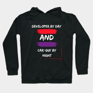 Developer by day and car guy by night Hoodie